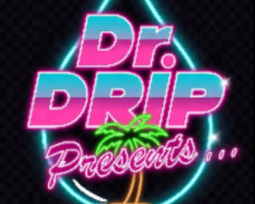 Dr. Drip Presents