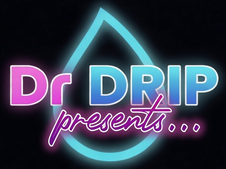 Dr Drip Presents